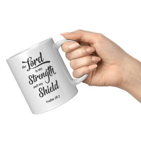 Ceramic Mug 11oz, The Lord Is My Strength And My Shield